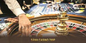 Sảnh Casino 789p Và Những Thông Tin Thú Vị Bạn Nên Biết